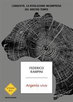 ARGENTO VIVO DI FEDERICO RAMPINI - MONDADORI
