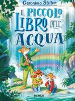 IL PICCOLO LIBRO DELL'ACQUA DI GERONIMO STILTON - PIEMME