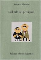 SULL'ORLO DEL PRECIPIZIO DI ANTONIO MANZINI  - SELLERIO