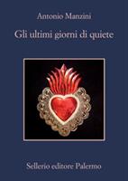 GLI ULTIMI GIORNI DI QUITE DI ANTONIO MANZINI - SELLERIO