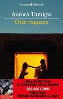 OTTO RAGAZZE DI AURORA TAMIGIO - FELTRINELLI