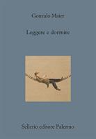 LEGGERE E DORMIRE DI GONZOLO MAIER - SELLERIO