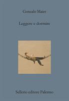 LEGGERE E DORMIRE DI GONZOLO MAIER - SELLERIO