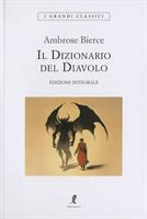IL DIZIONARIO DEL DIAVOLO DI AMBROSE BIERCE - LIBERAMENTE