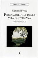 PSICOPATOLOGIA DELLA VITA QUOTIDIANA DI SIGMUND FREUD - LIBERAMENTE