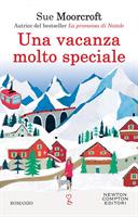 UNA VACANZA MOLTO SPECIALE DI SUE MOORCROFT - NEWTON