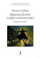 ARSENIO LUPIN LADRO GENTILUOMO DI MAURICE LEBLANC - LIBERAMENTE