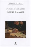 POESIE D'AMORE DI FEDERICO GARCIA LORCA - LIBERAMENTE