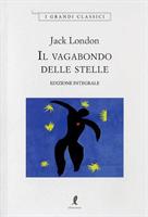IL VAGABONDO DELLE STELLE DI JACK LONDON - LIBERAMENTE