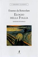 ELOGIO DELLA FOLLIA DI ERASMO DA ROTTERDAM - LIBERAMENTE