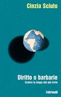 DIRITTO O BARBARIE DI CINZIA SCIUTO - FELTRINELLI