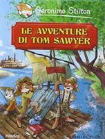 LE AVVENTURE DI TOM SAWYER DI GERONIMO STILTON - PIEMME